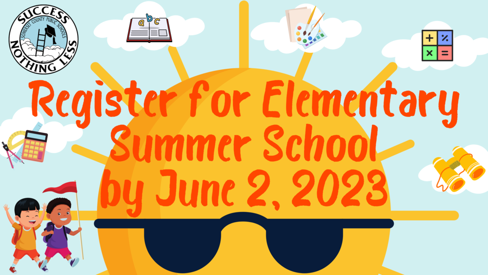 blue sky background with giant sun wearing sunglasses and school related items around the sun with text that reads: Register for Elementary Summer School by June 2, 2023