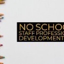 colored pencils in a row with text that says no school staff professional development day
