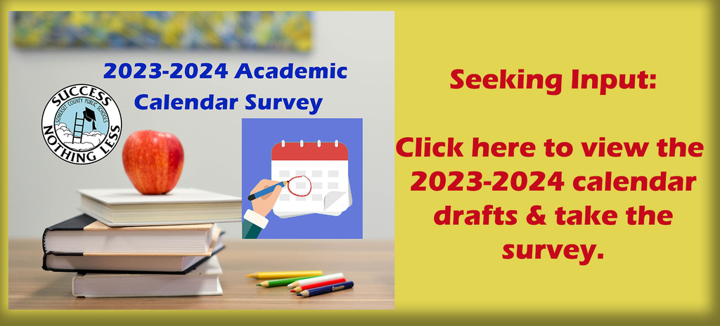 2023-2024 Academic Calendar Survey. Seeking Input: Click here to view the calendar drafts and take the survey.