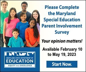 photo of students of all ages above the MSDE Logo with text that reads: Please complete the MD Special Education Parent Involvement Survey. Your Opinion Matters! Avaliable 2/10 to 5/19/2023