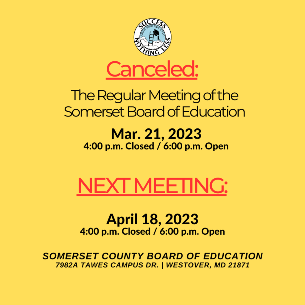 Yellow background with SCPS Logo with text that reads: Canceled: The regular meeting of the somerset board of education, Mar. 21, 2023 4pm closed 6pm open. Next Meeting: April 18, 2023 4pm closed/ 6pm open Somerset County Board of Education