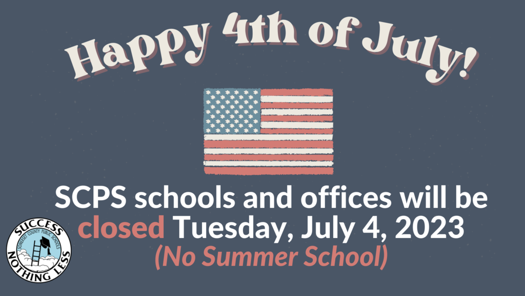 blue background with american flag and text that reads happy 4th of july scps schools and offices will be closed tuesday july 4, 2023 no summer school
