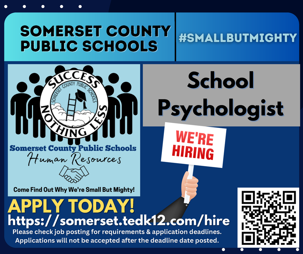 blue background and text that reads somerset county public schools we're hiring: School Psychologist apply today! https://somerset.tedk12.com/hire please check job posting for requirements & application deadlines. Applications will not be accepted after the deadline date posted.